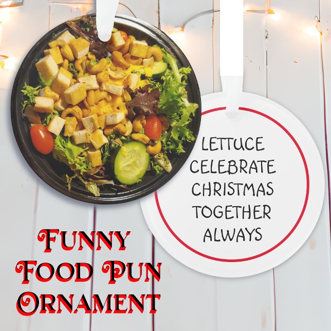 Funny Salad Pun Christmas Ornament (Creator Uploaded)