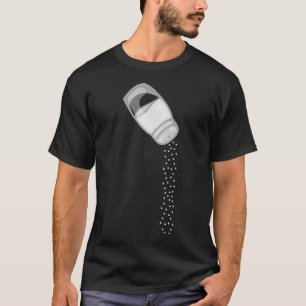 Funny Salt Grains Salting Shaker So Salty Upset Pe T-Shirt