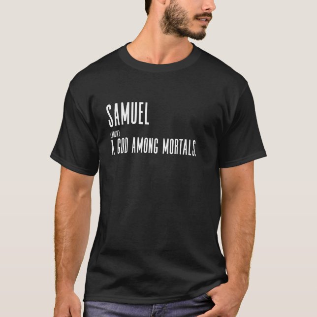 Funny Samuel Definition Design - A God Among Morta T-Shirt (Front)