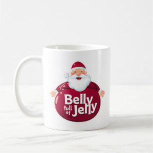 Funny Santa Belly Full of Jelly – Cute Christmas Coffee Mug