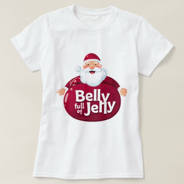 Funny Santa Belly Full of Jelly – Cute Christmas T-Shirt (Design Front)