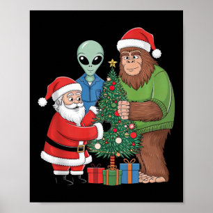 Funny Santa Bigfoot Alien Decorating Christmas Tre Poster