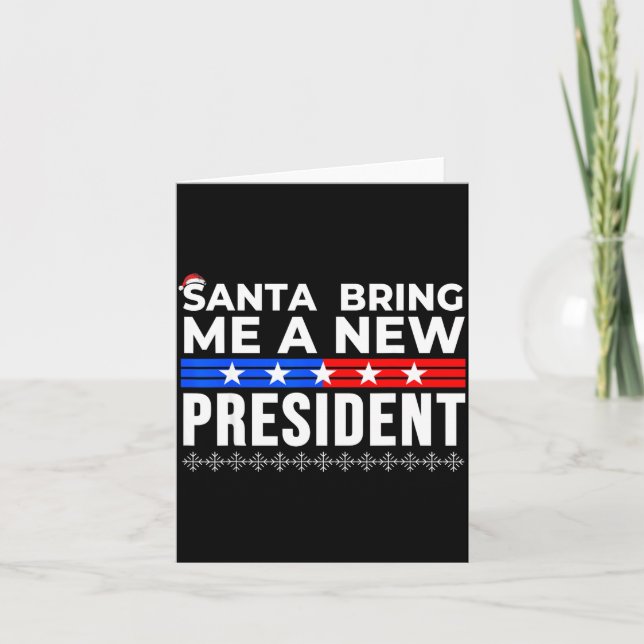 Funny Santa Bring Me A New President Liberal Democ Card (Front)