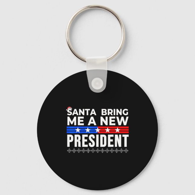 Funny Santa Bring Me A New President Liberal Democ Key Ring (Front)