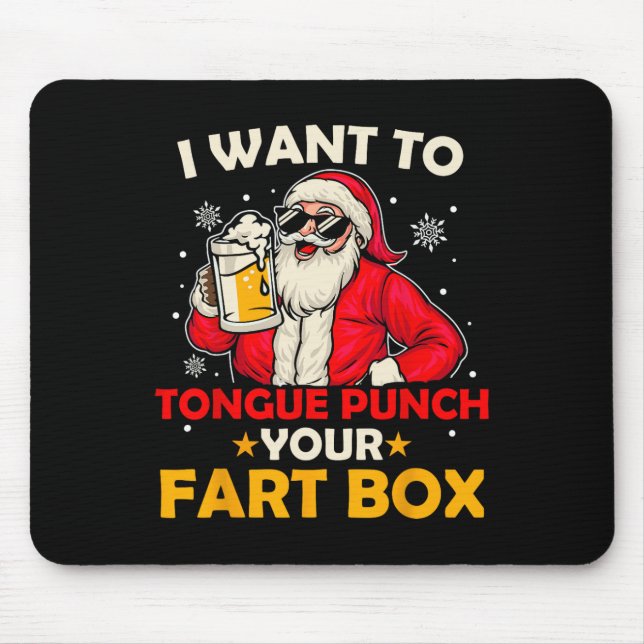 Funny Santa Claus I Want To Tongue Punch Your Fart Mouse Mat (Front)