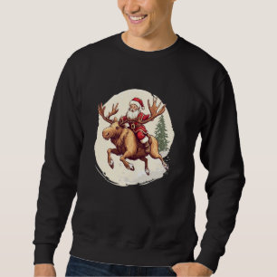 Funny Santa Claus with Elk Animal for Moose Lovers Sweatshirt