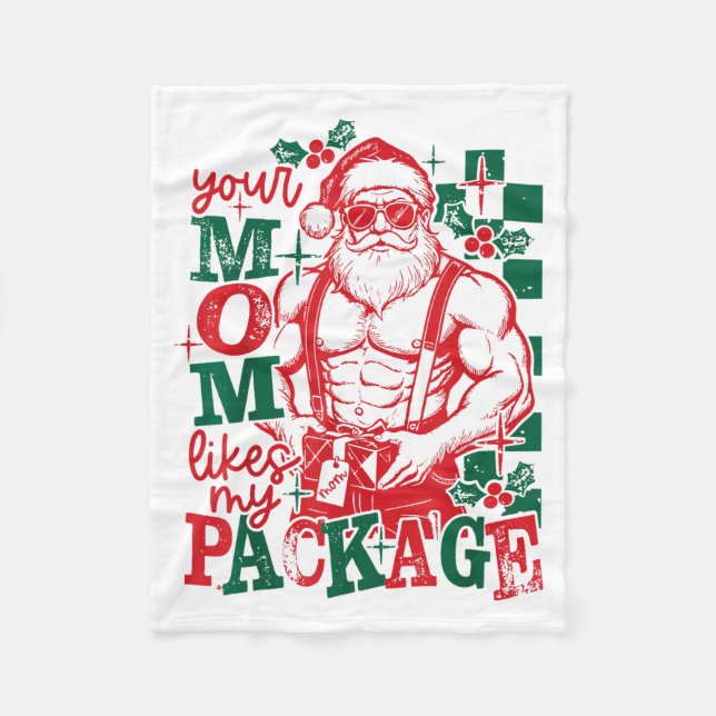 Funny Santa Claus Your Mom Like My Package Christm Fleece Blanket (Front)