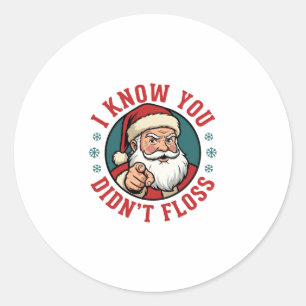Funny Santa Didn't Floss Christmas Dentist Classic Round Sticker