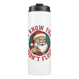 Funny Santa Didn't Floss Christmas Dentist Thermal Tumbler