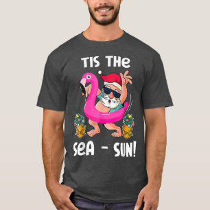 Funny Santa Flamingo Float Tis The Sea Sun Beach S T-Shirt