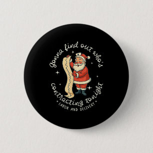 Funny Santa Gonna Find Out Who's Is Contracting To 6 Cm Round Badge