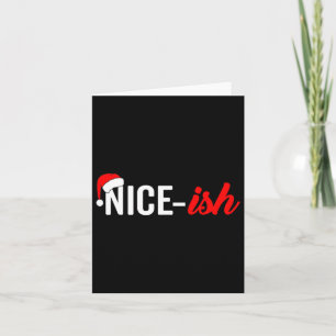 Funny Santa Hat Naughty Nice List Quote Nice-ish  Card