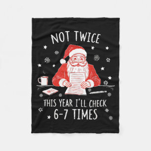 Funny Santa I Check The List 6-7 Times 67 Meme Chr Fleece Blanket