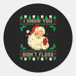 Funny Santa I Know You Didn't Floss Dentist Dental Classic Round Sticker