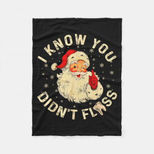 Funny Santa I Know You Didn't Floss Dentist Dental Fleece Blanket