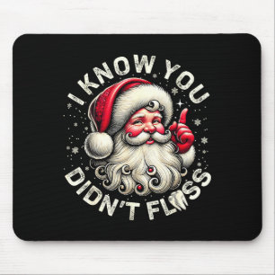 Funny Santa I Know You Didn't Floss Dentist Dental Mouse Mat