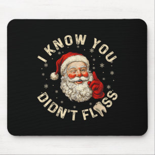 Funny Santa I Know You Didn't Floss Dentist Dental Mouse Mat