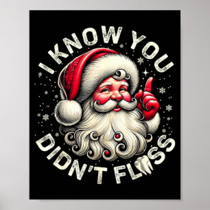 Funny Santa I Know You Didn't Floss Dentist Dental Poster