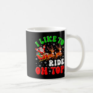 Funny Santa I Like To Ride On Top Christmas Couple Coffee Mug