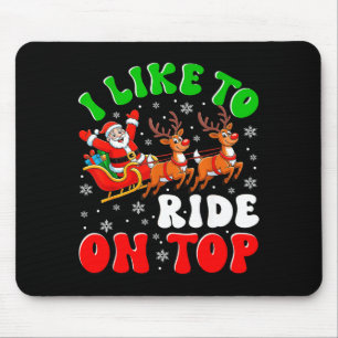 Funny Santa I Like To Ride On Top Christmas Couple Mouse Mat
