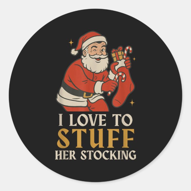 Funny Santa I Love To Stuff Her Stock Jingle His B Classic Round Sticker (Front)