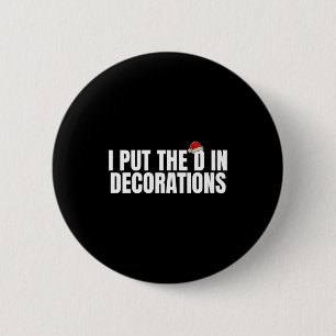 Funny Santa I Put The D In Decorations Matching Co 6 Cm Round Badge