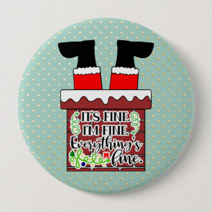 Funny Santa- I'm Fine. Everything is Fine 10 Cm Round Badge