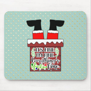 Funny Santa- I'm Fine. Everything is Fine Mouse Mat