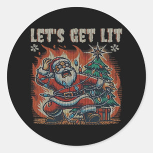 Funny Santa Is Burning Let's Get Lit Classic Classic Round Sticker