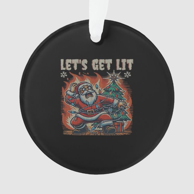 Funny Santa Is Burning Let's Get Lit Classic Ornament (Front)