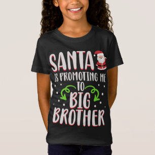 Funny Santa Is Promoting Me To Big Brother Christm T-Shirt