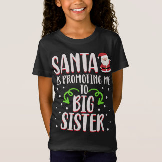 Funny Santa Is Promoting Me To Big Sister Christma T-Shirt