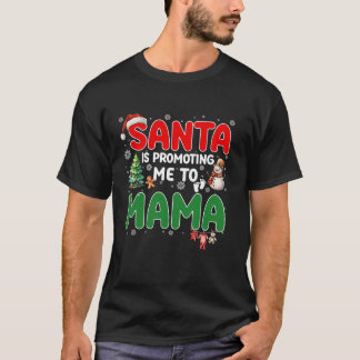 Funny Santa Is Promoting Me to Mama Pregnancy Chri T-Shirt
