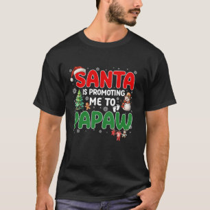 Funny Santa Is Promoting Me to Papaw Pregnancy Chr T-Shirt
