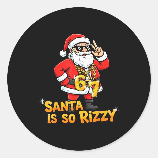 Funny Santa Is So Rizzy Christmas Meme 67  Classic Round Sticker (Front)