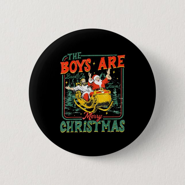 Funny Santa Jesus The Boys Are Back In Town Merry  6 Cm Round Badge (Front)