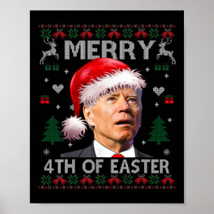 Funny Santa Joe Biden Merry 4th Of Easter Ugly Chr Poster