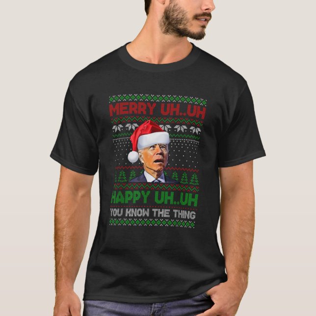 Funny Santa Joe Biden Merry Uh Uh Christmas Ugly  T-Shirt (Front)
