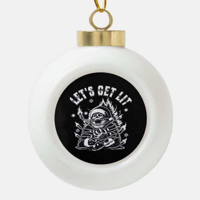 Funny Santa Let's Get Lit Classic Ceramic Ball Christmas Ornament (Front)