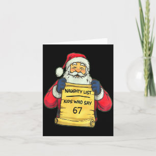 Funny Santa Naughty List Kids Who Say 67 Christmas Card
