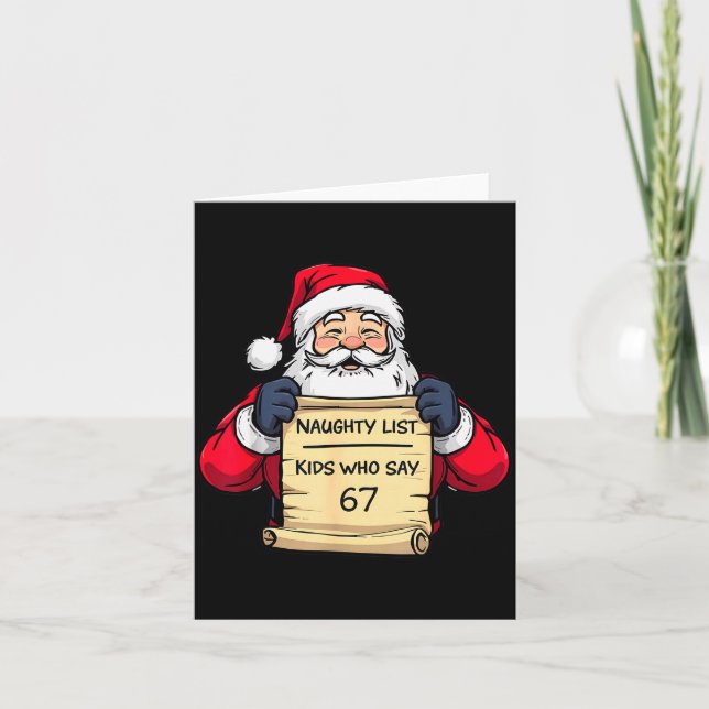 Funny Santa Naughty List Kids Who Say 67 Christmas Card (Front)