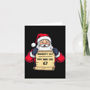 Funny Santa Naughty List Kids Who Say 67 Christmas Card