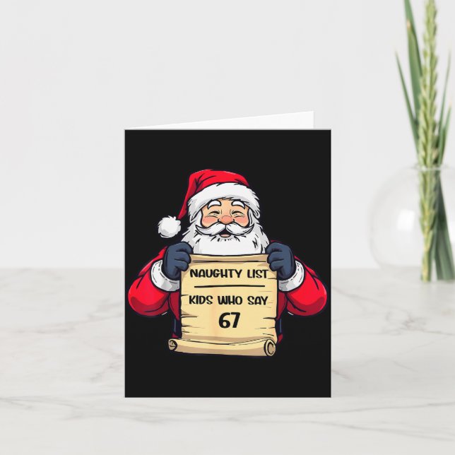 Funny Santa Naughty List Kids Who Say 67 Christmas Card (Front)