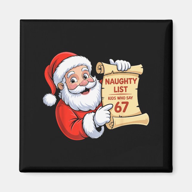 Funny Santa Naughty List Kids Who Say 67 Six Seven Magnet (Front)