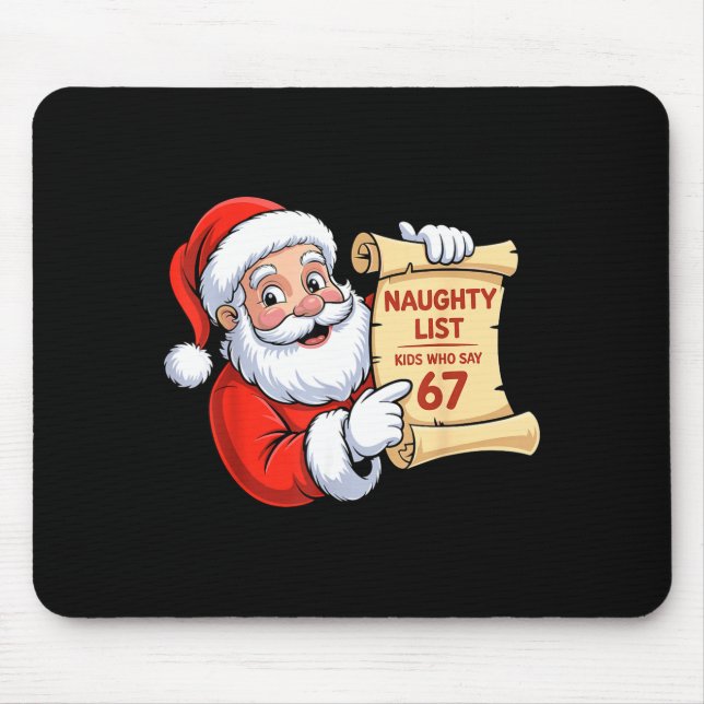 Funny Santa Naughty List Kids Who Say 67 Six Seven Mouse Mat (Front)