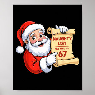 Funny Santa Naughty List Kids Who Say 67 Six Seven Poster