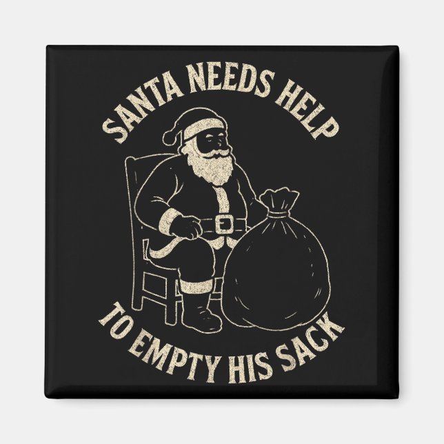 Funny Santa Needs Help To Empty His Sack Adult Hum Magnet (Front)