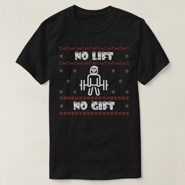 Funny Santa No Lift No Gift Ugly Christmas Gym Fit T-Shirt (Design Front)
