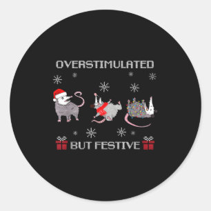 Funny Santa Ossums Overstimulated But Festive Xmas Classic Round Sticker