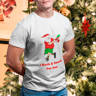 Funny Santa Playing Pickleball I Dash & Smash Fun  T-Shirt